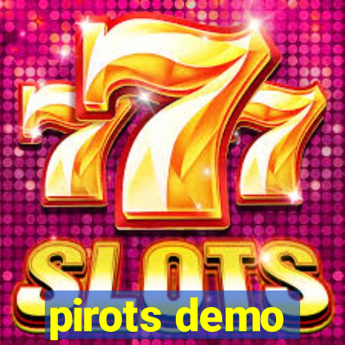 pirots demo